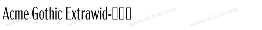 Acme Gothic Extrawid字体转换
